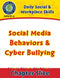 Daily Social & Workplace Skills: Social Media Behaviors & Cyber Bullying Gr. 6-12