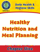 Daily Health & Hygiene Skills: Healthy Nutrition and Meal Planning Gr. 6-12