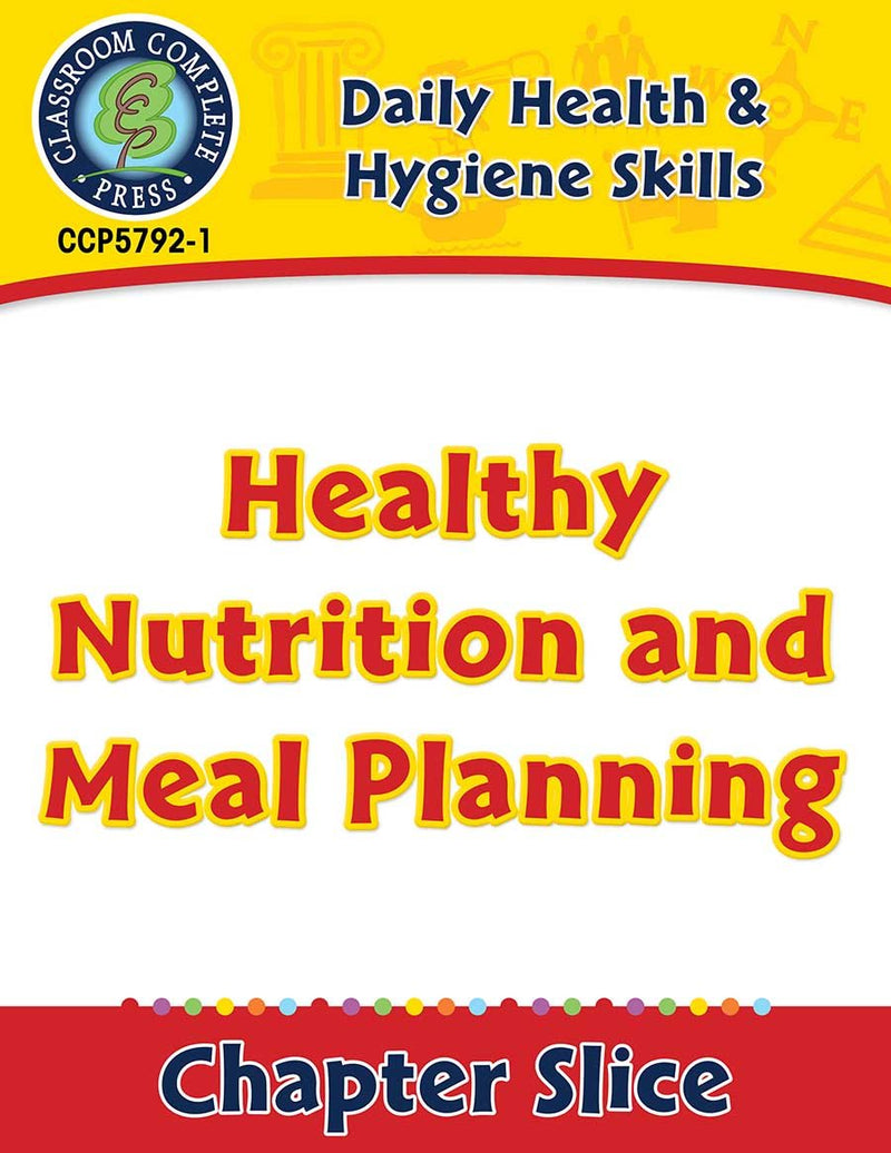 Daily Health & Hygiene Skills: Healthy Nutrition and Meal Planning Gr. 6-12