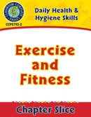 Daily Health & Hygiene Skills: Exercise and Fitness Gr. 6-12