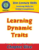 Learning Skills for Global Competency: Learning Dynamic Traits Gr. 3-8+
