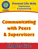 Employment & Volunteering: Communicating with Peers & Supervisors Gr. 9-12+