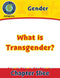 Gender: What is Transgender? Gr. 6-Adult