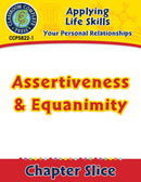 Your Personal Relationships: Assertiveness & Equanimity Gr. 6-12+