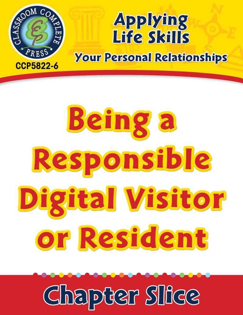 Your Personal Relationships: Being a Responsible Digital Visitor or Resident Gr. 6-12+