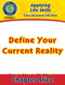 Your Personal Life Plan: Define Your Current Reality Gr. 6-12+