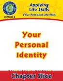 Your Personal Life Plan: Your Personal Identity Gr. 6-12+