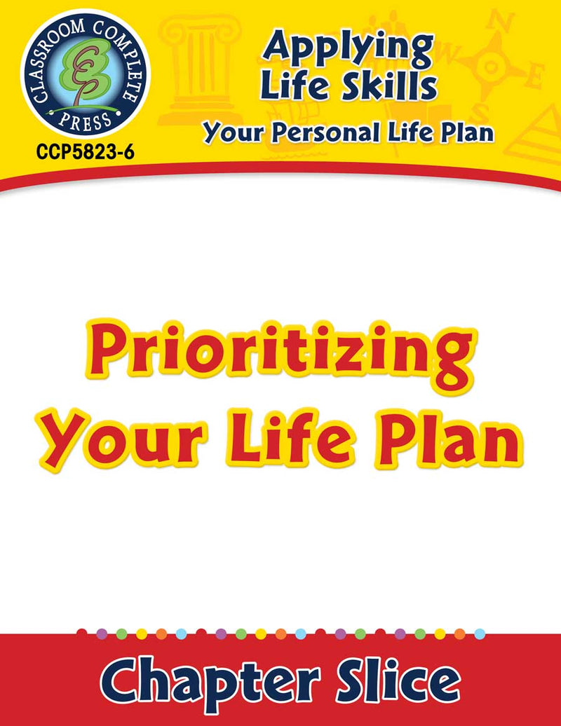 Your Personal Life Plan: Prioritizing Your Life Plan Gr. 6-12+