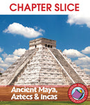 Ancient Maya, Aztecs & Incas - CHAPTER SLICE