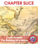 Confederation: The Building of a Nation - CHAPTER SLICE