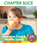Nutrition: Food & Healthy Eating - CHAPTER SLICE
