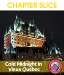 Cold Midnight In Vieux Quebec (Novel Study) - CHAPTER SLICE