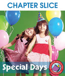 Special Days - CHAPTER SLICE