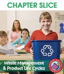 Waste Management & Product Life Cycles - CHAPTER SLICE