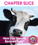 Have You Seen My Barnyard Baby? - CHAPTER SLICE
