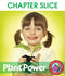 Plant Power - CHAPTER SLICE