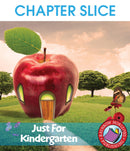 Just For Kindergarten - CHAPTER SLICE